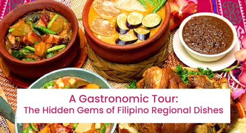 A Gastronomic Tour: The Hidden Gems of Filipino Regional Dishes