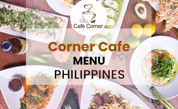 Corner Cafe Philippines Menu Price