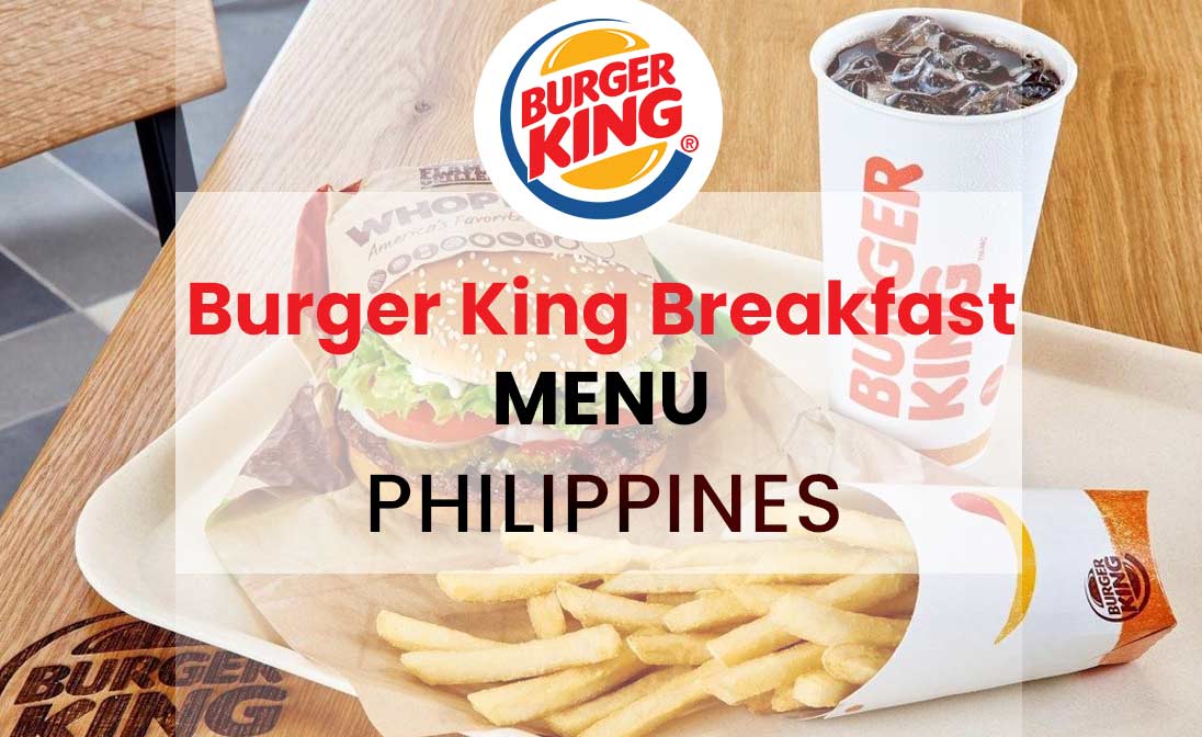 Burger King Breakfast Menu Prices Philippines 2025