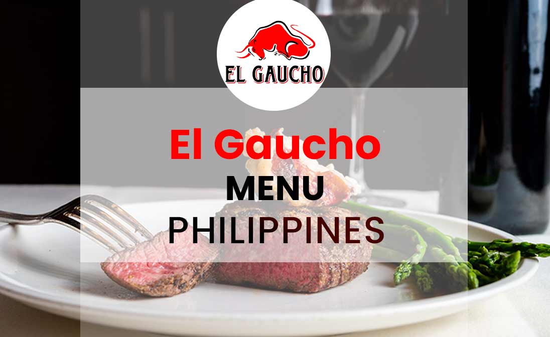 El Gaucho Menu Prices Philippines 2025