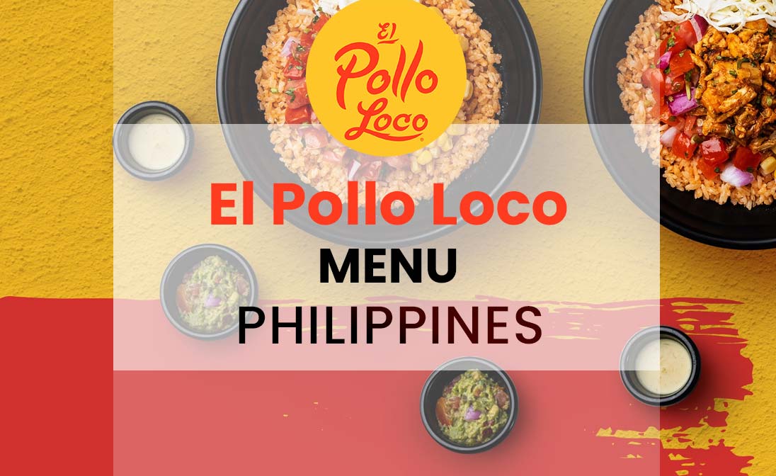 El Pollo Loco Menu Prices Philippines 2025